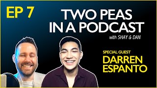 MEETING DARREN ESPANTO | Two Peas in a Podcast - Ep7