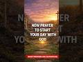 Morning Prayer STARTING YOUR DAY WITH GOD #dailyprayers#morningprayer
