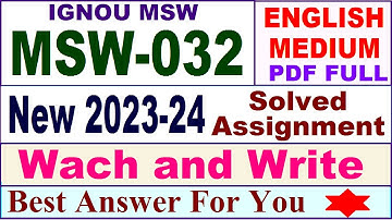 MSW 032 solved assignment 2023-24 in english / msw 032 solved assignment 2024 / ignou msw 032
