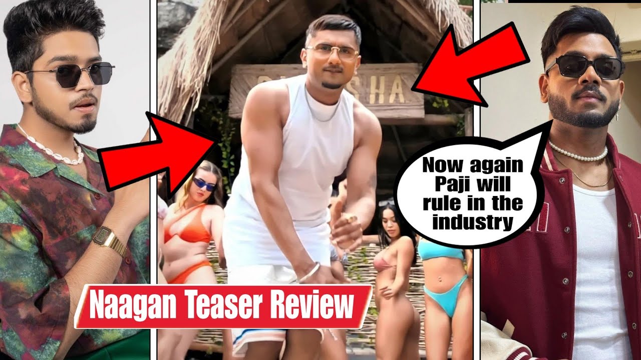 Yo Yo Honey Singh Naagan Teaser Review King Paradox React On Nagaan 