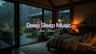 (No Ads) Rain &amp; Soft Piano for Deep Sleep – Calm Mind, Stress &amp; Anxiety Relief