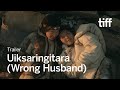UIKSARINGITARA (WRONG HUSBAND) Trailer | TIFF 2025