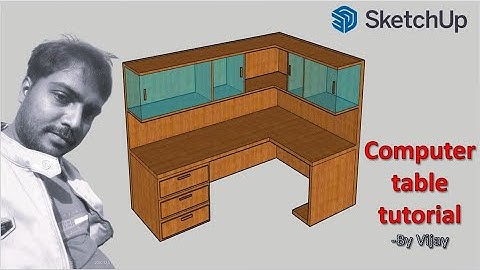 Sketchup Tutorial: How to make a computer table ? || By Vijay