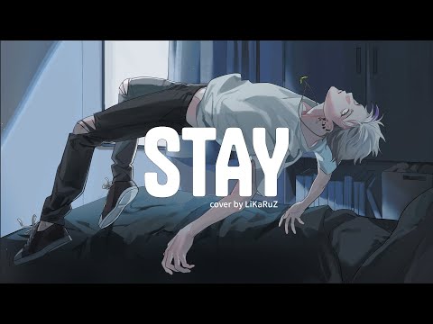 The Kid LAROI, Justin Bieber - STAY (Cover by LiKaRuZ 利卡洛斯)