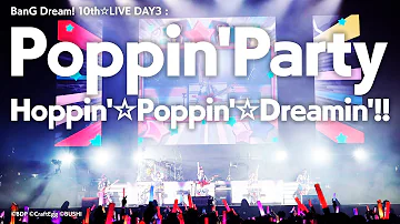 Poppin'Party「Poppin'Dream!」@BanG Dream! 10th☆LIVE DAY3 : Poppin'Party「Hoppin'☆Poppin'☆Dreamin'!!」