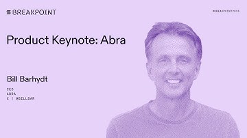 Breakpoint 2025: Product Keynote: Abra (Bill Barhydt)