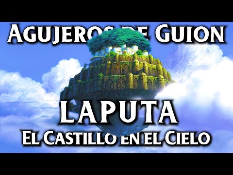 Agujeros de Guion: LAPUTA, EL CASTILLO EN EL CIELO (Errores, review, reseña, crítica y resumen)