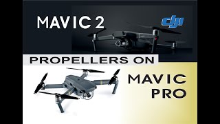 DJI MAVIC 2 PRO PROPELLERS ON DJI MAVIC PRO