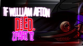 •What If William Afton Died FIRST.• | Not Original | •READ DESC!•