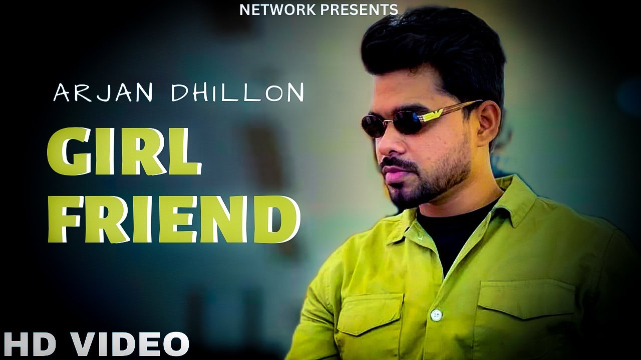 Arjan Dhillon : Girl Friend (Official Audio) New Punjabi Song | Arjan Dhillon New Song 2023