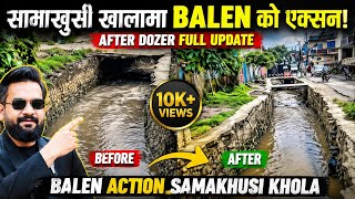 Balen action samakhusi khola ||after dozer full video update