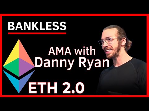 ETH 2.0 AMA with Danny Ryan