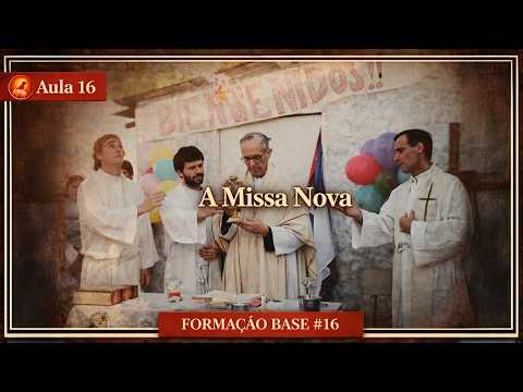 [Formação Base - 16] - A Missa Nova