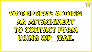Wordpress: Adding an Attachment to Contact Form Using wp_mail