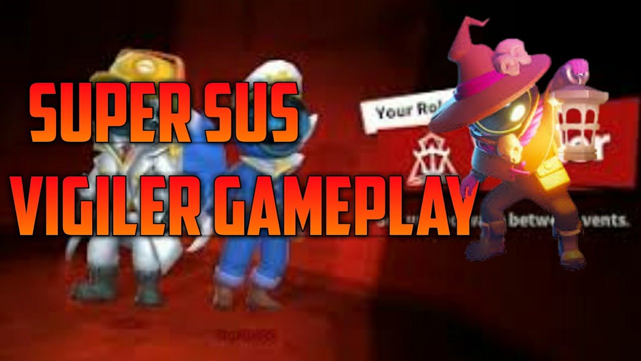 Super Sus| Vigiler Gameplay| FreeSaug Gaming