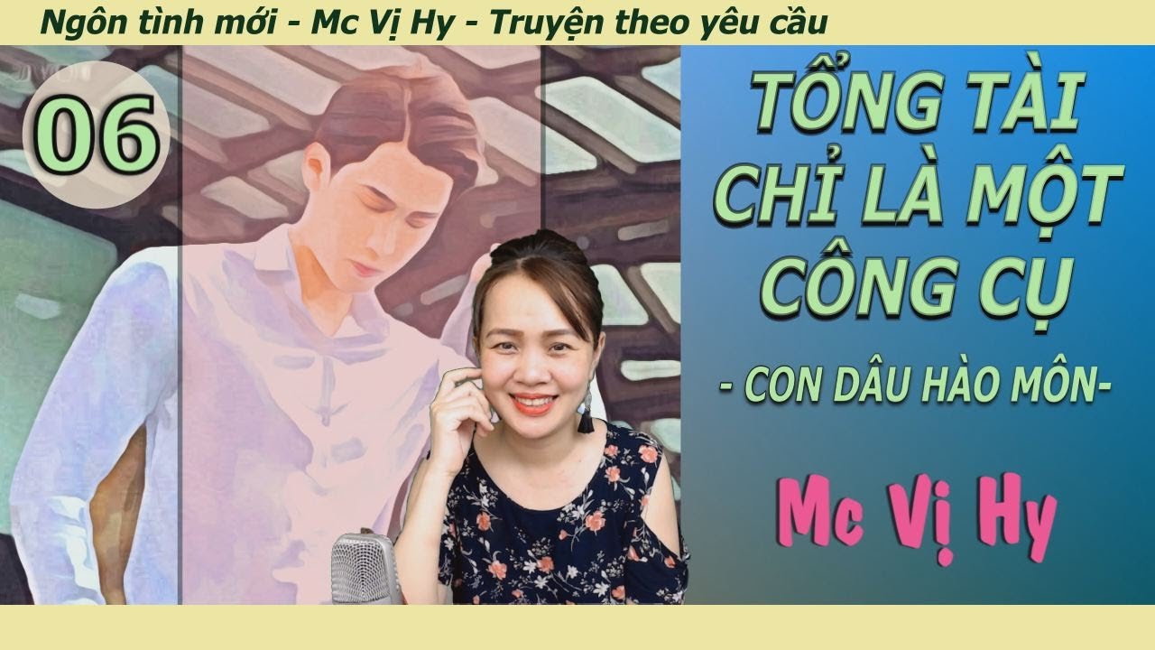 Truyện ngôn tình đêm: TỔNG TÀI CHỈ LÀ MỘT CÔNG CỤ |... - youtube
