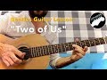 The Beatles "Two of Us" Beginner Friendly Guitar Lesson w/ Tabs