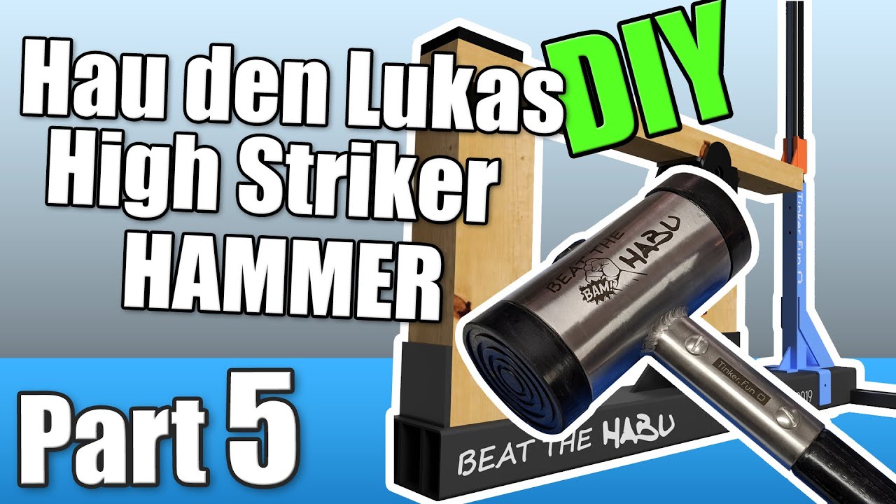 High Striker/Hau den Lukas Hammer - DIY (Part 5 of the Hau den Lukas Project)