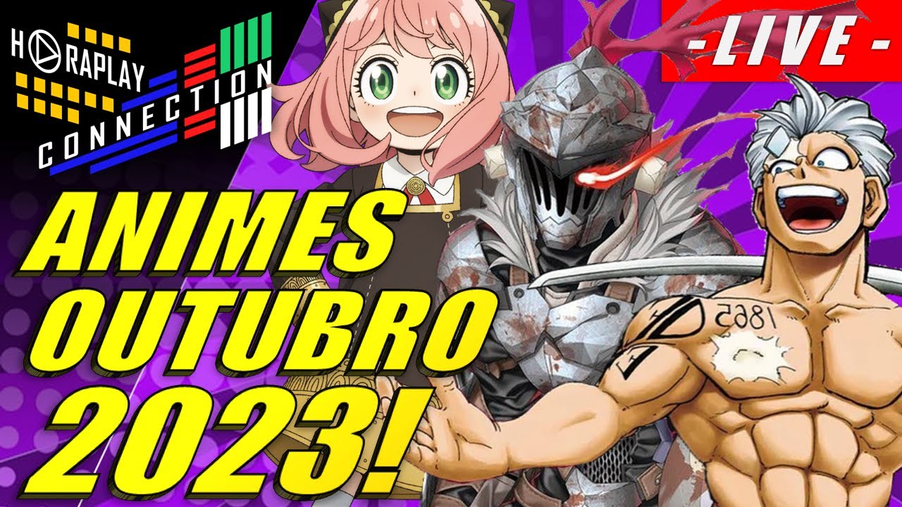 ANIMES OUTUBRO DE 2023! HORAPLAY CONNECTION YouTube