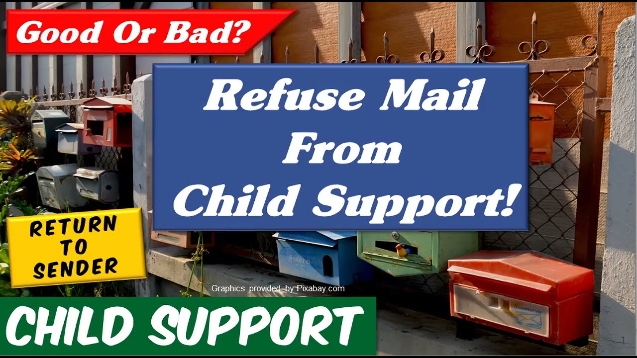Refuse or Return Mail from the Child Support Agency - Good or Bad Idea "Return To Sender" strategy.