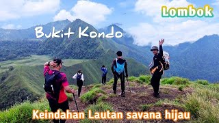 Bukit kondo via Savana Propok‼️Pendakian Penuh momen indah