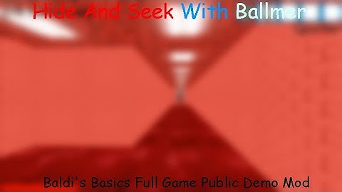 Hide And Seek With Ballmer - Baldi