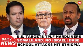 U.S. Sanctions TPLF Leaders | Iran Ceasefire Signed | Somaliland–Israel Security Ties | AS