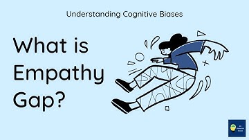What is Empathy gap? [Definition and Example] - Understanding Cognitive Biases