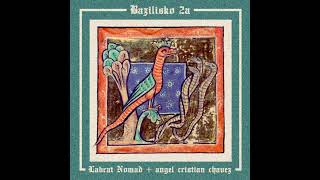 Labrat Nomad + angel cristian chavez – Bazilisko #esperanto #music #artist #voiceeffects #singer