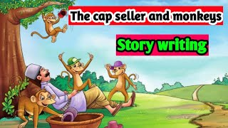 The cap seller and monkeys || Story writing || Duff and dutt class 10 page- 303 ||My tutorial scheme