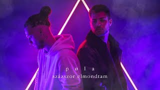 pola - SZÁZSZOR ELMONDTAM (Official Music Video)