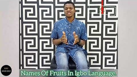 Clinton on: Names of Fruits in Igbo