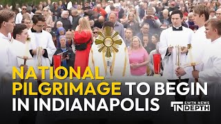 National Eucharistic Pilgrimage to Kickoff in Indianapolis | EWTN News In Depth May 16, 2025