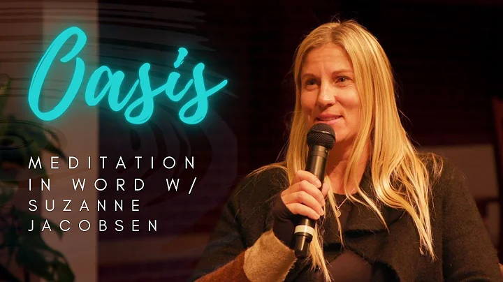 Oasis | Meditation in Word w/ Suzanne Jacobsen | S...