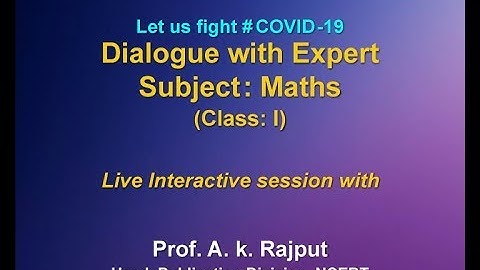 Live Interaction :  Dialogue with Expert               Subject  : Maths      Class :  I