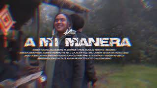 A mi manera | Ft Lotafari (Video oficial HD).