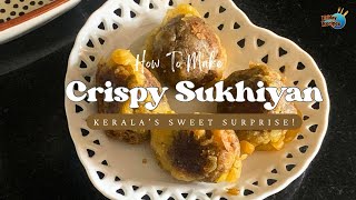 Sukhiyan Recipe | Crispy Kerala Tea Time Snack | Easy Traditional Sukhiyan