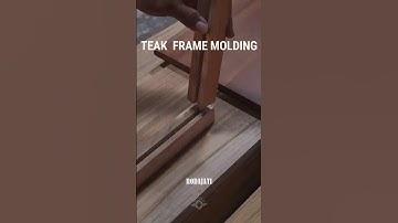 The process of making a teak wood frame
