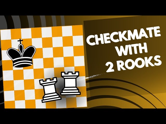 How to CHECKMATE with two Rooks  Chess Endgames beginners should KNOW 