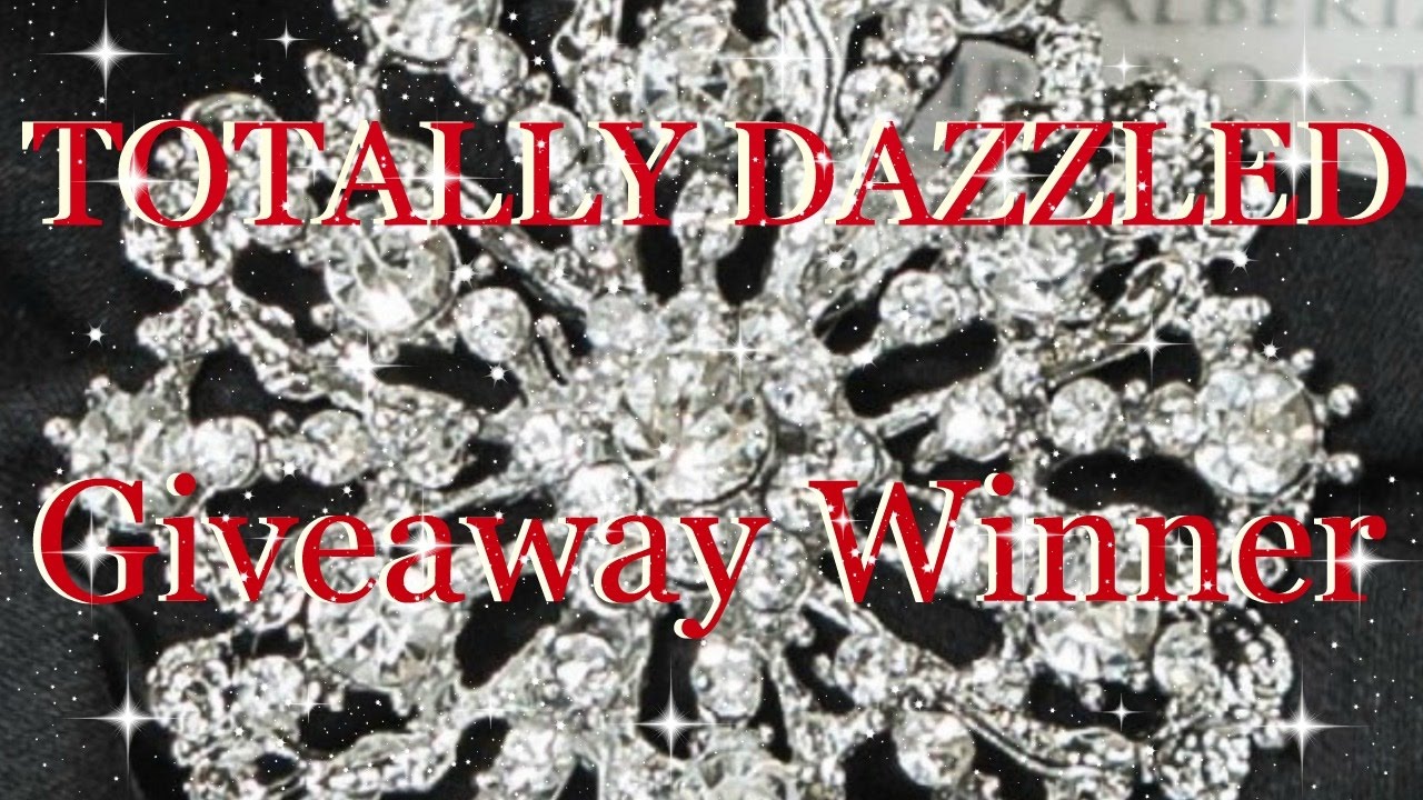 TOTALLY DAZZLED GIVEAWAY WINNER ANNOUNCED YouTube