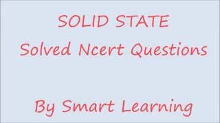 Solid state-Solved Ncert Questions -2:  CLASS XII CHEMISTRY