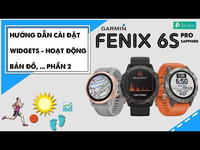 Hướng dẫn sử dụng đồng hồ Garmin Fenix 6 (Phần 2)