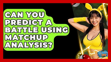 Can You Predict A Battle Using Matchup Analysis? - The Trainers Guide