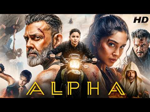 Alpha Full Movie 2026 | Alia Bhatt | Sharvari | Anil Kapoor | Bobby Deol | Karan | Explained & Story
