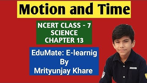 Motion and Time: NCERT Class 7 Science Chapter 13.