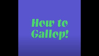 How to Gallop