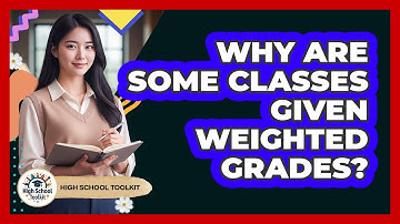 Why Are Some Classes Given Weighted Grades?