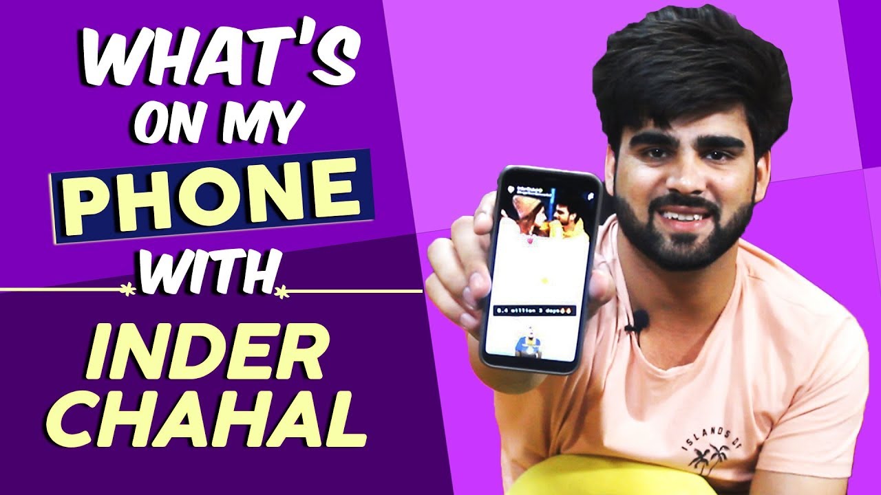 What's On My Phone With Inder Chahal | Embarrassing Selfie ...