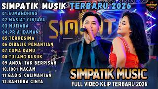FULL ALBUM SIMPATIK MUSIK TERBARU 2026 || SUMANDHING - WASIAT CINTA - MUTIARA || #SIMPATISAN MUSIK