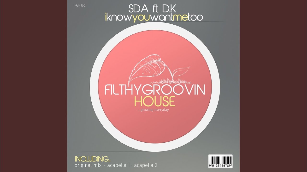 I Know You Want Me Too (Original Mix)